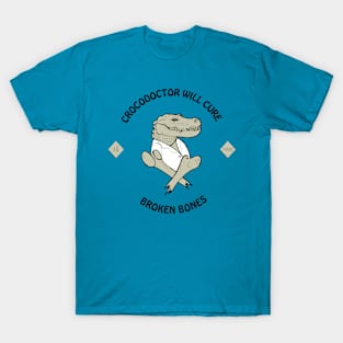 Croco doctor will cure all you broken bones T-Shirt